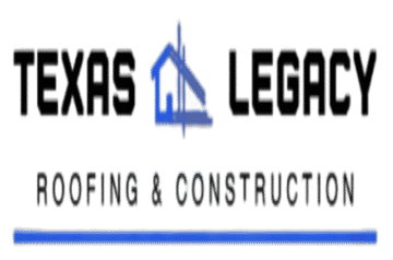 Texas Legacy Roofing & Construction